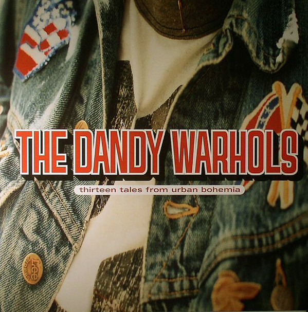 The Dandy Warhols: Thirteen Tales From Urban Bohemia (2000)